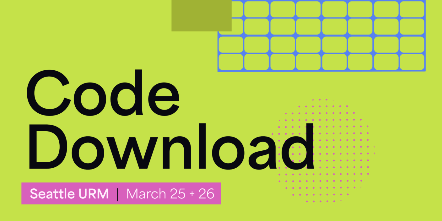 A digital graphic design featuring the words 'Code Download' in large, bold black text on a bright green background. Below, a pink rectangular banner contains the text 'Seattle URM | March 25 + 26' in white and black. The design includes abstract elements such as a blue grid, a green square, and a pink dotted circle