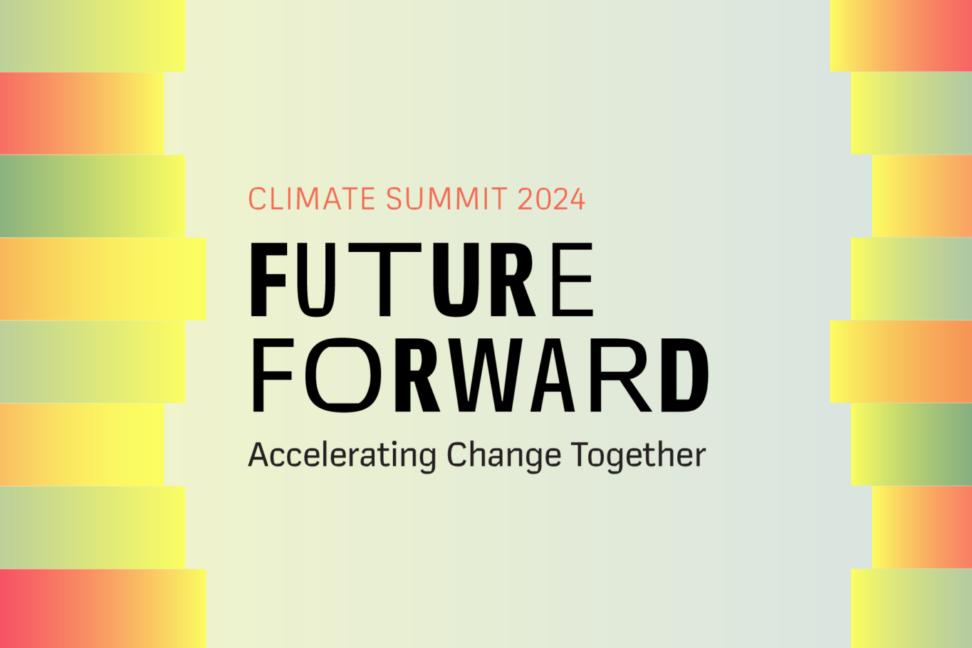 An image with a grey background, but faded orange, green, and yellow geometric details on the left and right sides. The center text is unsettling, with different-sized letters. The text reads "Climate Summit 2024: Future Forward: Accelerating Change Together"