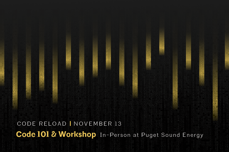 A black background with yellow gradient columns. Simple sans serif text at the bottom reads "Code Reload: November 13. Code 101 & Workshop In Person at Puget Sound Energy"