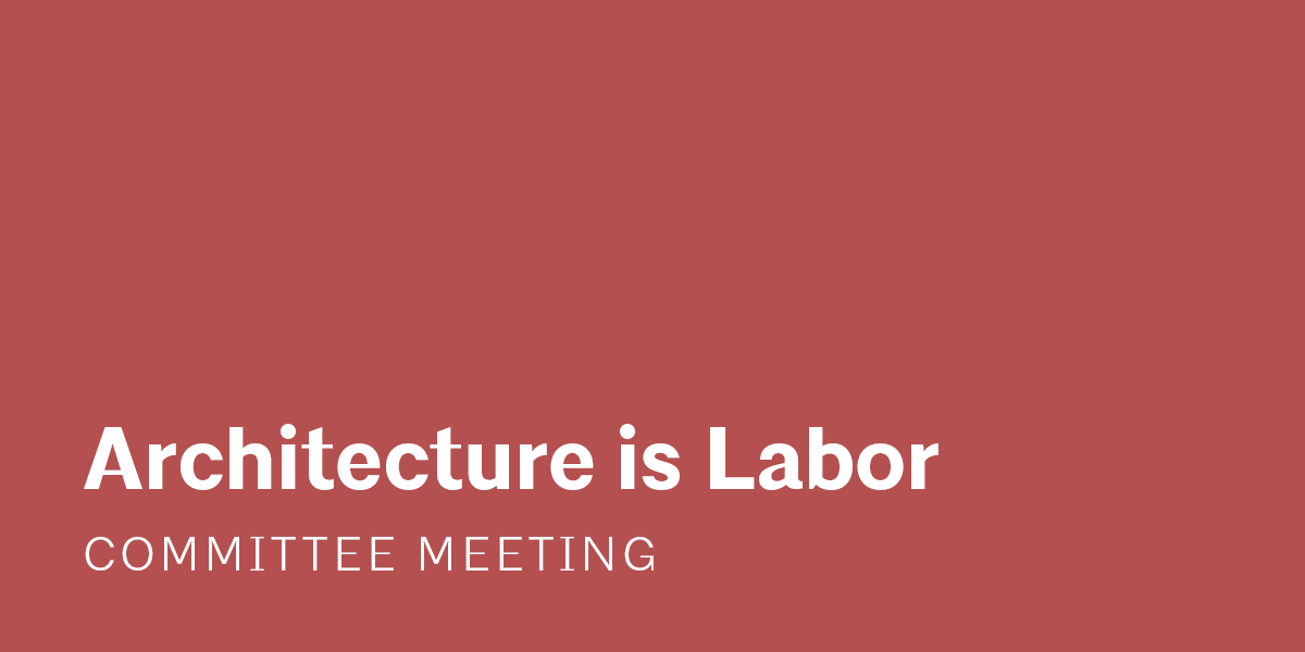 A red background with the text "Architecture is Labor Committee Meeting"